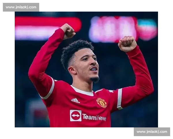 桑乔同意加盟那不勒斯！曼联 2140 万英镑标价，薪资分歧成最大障碍