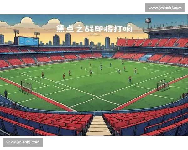 爱沙尼亚对阵北马其顿欧洲赛场焦点之战前瞻深度解析看点全览